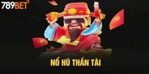 Nổ Hũ Thần Tài - Trò Chơi Quay Hũ Đổi Thưởng Thắng Lớn